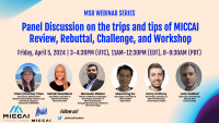MSB Webinar: Panel Discussion on the Trips and Tips of MICCAI Review, Rebuttal, Challenge and Workshop