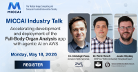 Announcing our next MICCAI Industry Talk - May 18, 2026