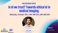 Register for the next MSB Webinar: In AI we Trust? Towards ethical AI in medical imaging.