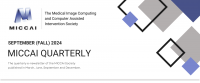 Read the latest issue of the MICCAI Quarterly - Fall (Sept, Oct, Nov) 2025
